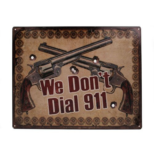 Rivers Edge Products We Dont Dial 911 Tin Sign 12x17