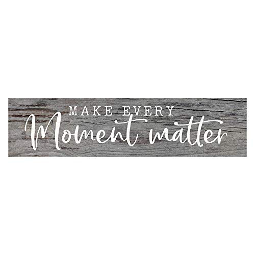 P Graham Dunn Make Every Moment Matter Rustic Grey 6 x 15 Mini Pine Wood Tabletop Sign Plaque