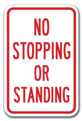 No Stopping or Standing  No Stopping Or Standing Sign 12 x 18 Heavy Gauge Aluminum Signs