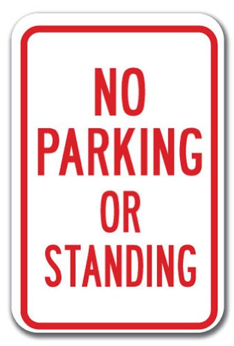 No Stopping or Standing  No Parking Or Standing Sign 12 x 18 Heavy Gauge Aluminum Signs