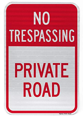 NO TRESPASSING Private Road Sign 12x18 3M Engineer Grade Prismatic Reflective Aluminum Sign by Highway Traffic Supply