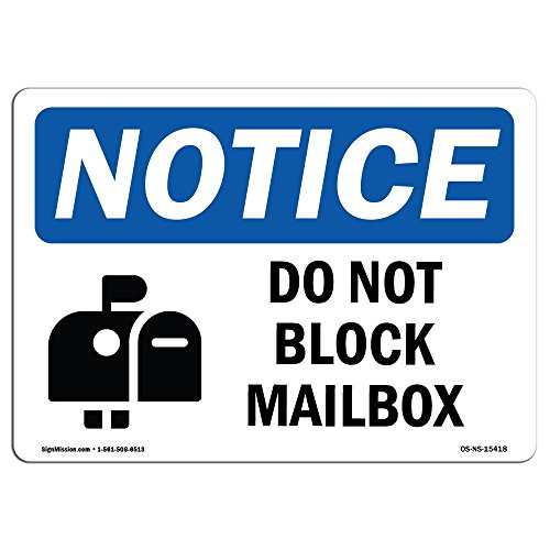 OSHA Notice Signs  Notice Do Not Block Mailbox Sign  Extremely Durable Made in The USA Signs or Heavy Duty Vinyl Label Decal  Protect Your Construction Site Warehouse  Business