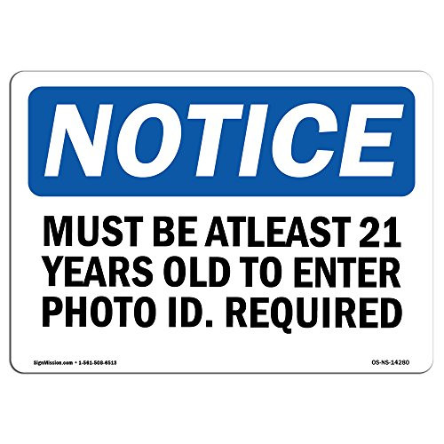 OSHA Notice Sign  Must Be At Least 21 Years Old To Enter Photo  Choose from Aluminum Rigid Plastic or Vinyl Label Decal  Protect Your Business Work Site Warehouse  Shop Area  Made in the USA