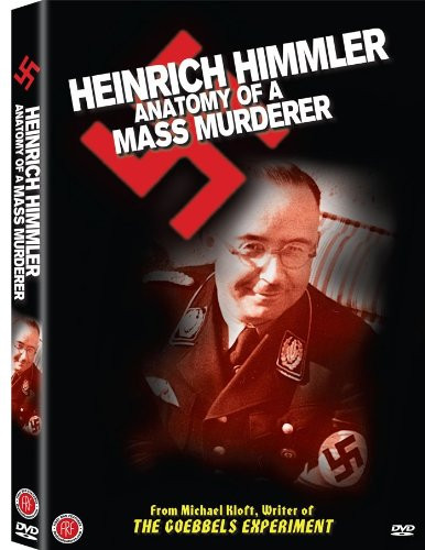 Heinrich Himmler Anatomy of a Mass Murderer