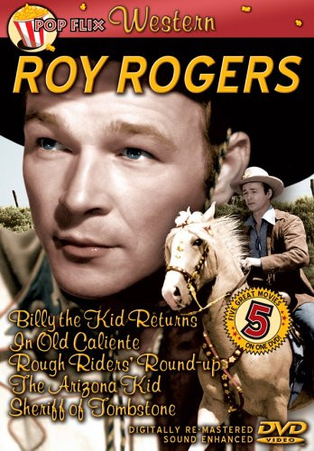 Roy Rogers Billy the Kid ReturnsIn Old CalienteRough Riders RoundupThe Arizona KidSheriff of Tombstone