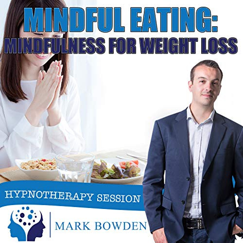 Mindful Eating Mindfulness for Weight Loss Self Hypnosis CD MP3 and APP 3 IN 1 PURCHASE This Hypnotherapy for Weight Loss CD can be the Tool You Need to Lose Weight Mindful Eating Mindfulness for Weight Loss Self Hypnosis CD MP3 and APP 3 IN 1 PURCHASE This Hypnotherapy for Weight Loss CD can be the Tool You Need to Lose Weight