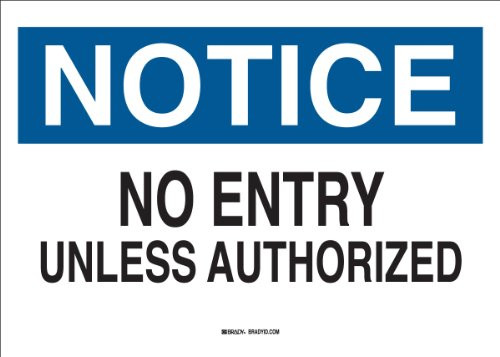Brady 22157 Plastic 7 X 10 Notice Sign Legend No Entry Unless Authorized
