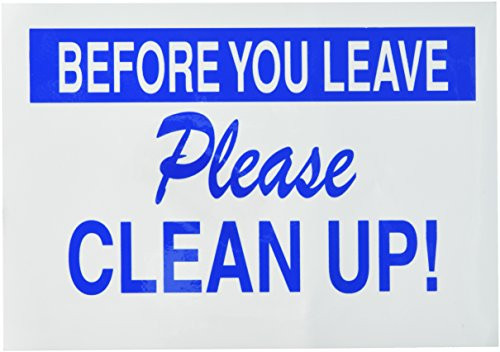 Brady 128222 Maintenance Sign LegendBefore You Leave Please Clean Up 7 Height 10 Width Blue on White