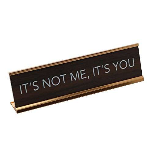 aahs Engraving Novelty Desk Sign Its Not Me Its You BrownGold