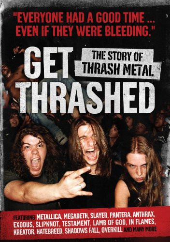 Get Thrashed The Story of Thrash Metal