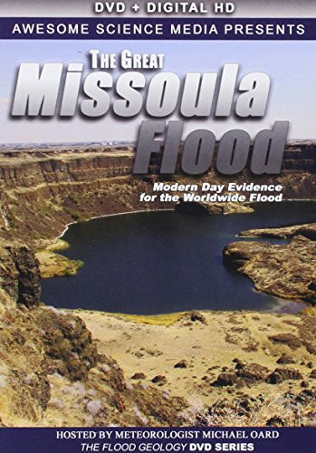 The Great Missoula Flood Modern Day Evidence for the Worldwide Flood