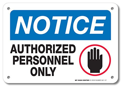 Notice Authorized Personnel Only with Hand No Trespassing Sign by My Sign Center  Rust Free UV Coated and Weatherproof 040 Aluminum  Rounded Corners and PreDrilled Holes  7 x 10  A81127AL
