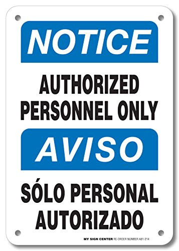 Notice Authorized Personnel Only English and Spanish Sign 10 X 7  040 Rust Free Aluminum  UV Protected and Weatherproof  A81214AL
