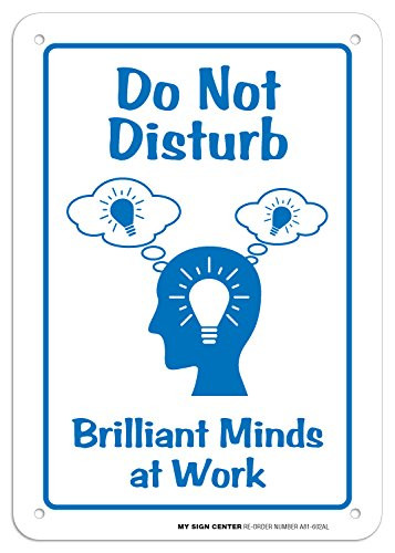 Do Not Disturb Brilliant Minds at Work Sign  10 X 7  040 Rust Free Aluminum  UV Protected and Weatherproof  A81602AL
