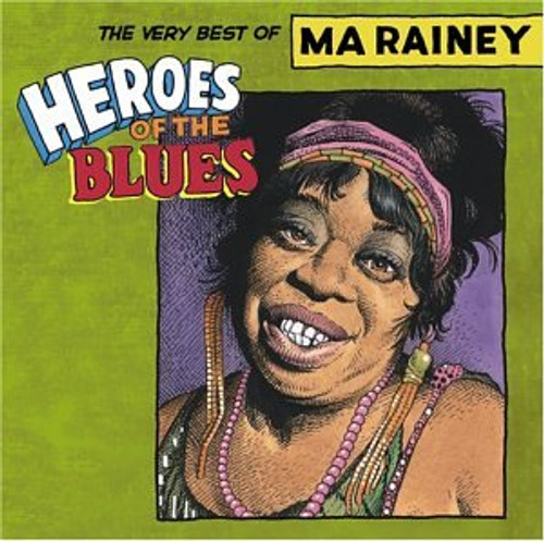 Heroes Of The BluesThe Very Best Of Ma Rainy
