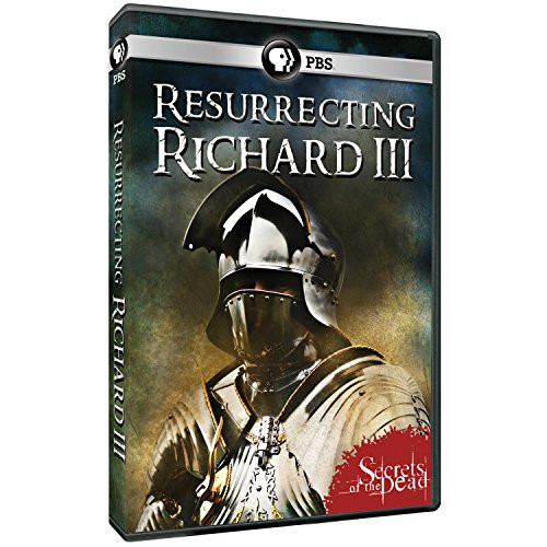 Secrets of the Dead Resurrecting Richard III