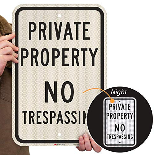 Private Property No Trespassing Sign By SmartSign 12 x 18 3M High Intensity Grade Reflective Aluminum Private Property No Trespassing Sign By SmartSign 12 x 18 3M High Intensity Grade Reflective Aluminum