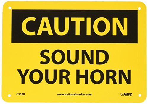 NMC C352R OSHA Sign Legend CAUTION  SOUND YOUR HORN 10 Length x 7 Height Rigid Plastic Black on Yellow