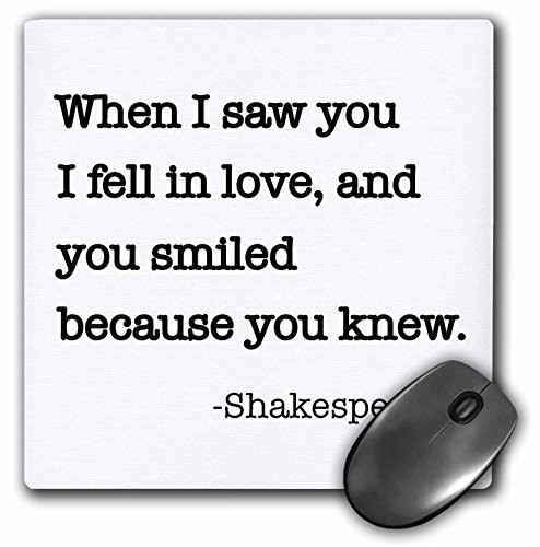 3dRose LLC 8 x 8 x 025 Inches Mouse Pad When I Saw You I Fell in Love and You Smiled Because You Knew  mp1719351