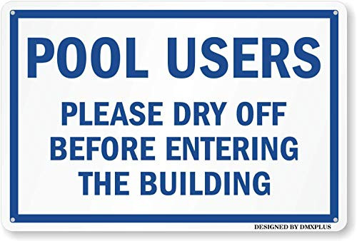 Pool Users Please Dry Off Before Entering The Building Sign by  12 x 16 tin