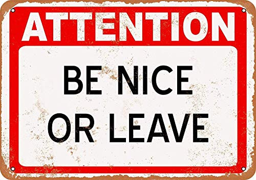 SRongmao 8 x 12 Tin Metal Sign  Vintage Look Attention Be Nice Or Leave