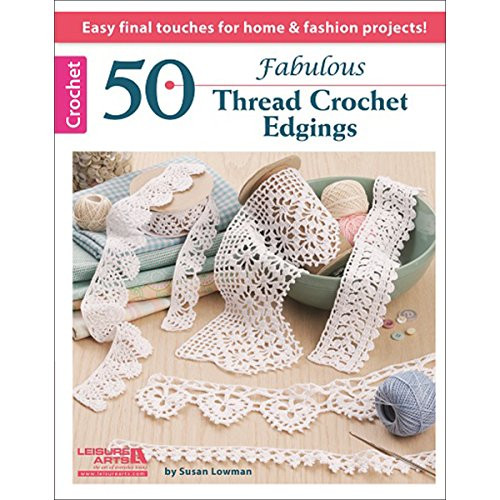 LEISURE ARTS LA-5365 50 Fabulous Thread Crochet Edgings Book, Soft Cover