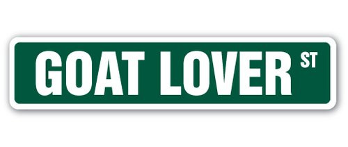 SignJoker GOAT LOVER Street Sign farm farmer animal dairy lover gift Wall Plaque Decoration