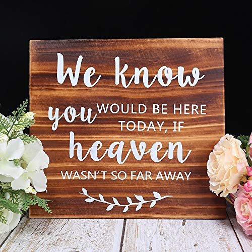 AKITSUMA We Know You Would be here Today if Heaven Wasnt so far Away Wedding Sign Made of Real Wooden Rustic Wedding Decor in Loving Memory Sign AKITSUMA We Know You Would be here Today if Heaven Wasnt so far Away Wedding Sign Made of Real Wooden Rustic Wedding Decor in Loving Memory Sign
