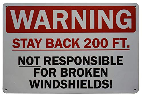 LASMINE Funny SignWarning Stay Back 200 FT Not Responsible for Broken WindshieldSafety Warning Sign for Truck 8 X 12 Inch