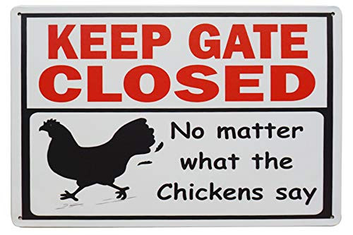LASMINE Keep Gate Closed No Matter What The Chicken Says Coop Accessories Signs Sign Crossing Poster Funny Outdoor Closed Chickens Decor World 8X12Inch