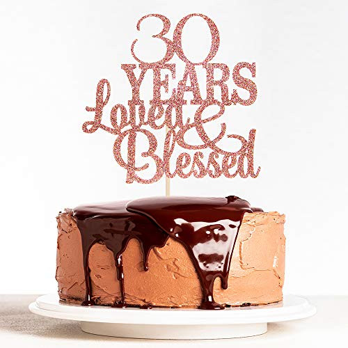 WeBenison 30 Years Blessed  Loved Cake Topper 30th Birthday Cake Topper Marriage Anniversary Birthday Party Decoration Supplies Rose Gold Glitter