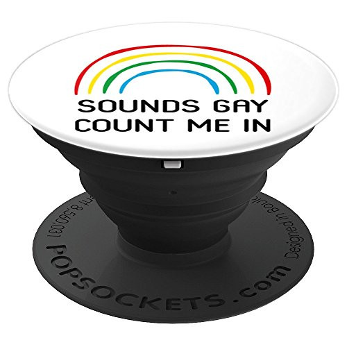 Sounds Gay Count Me In  LGBT Gay Pride PopSockets Grip and Stand for Phones and Tablets