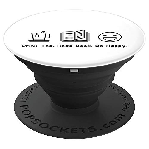 Drink Tea Read Book Be Happy Bookworm Lover Funny Quote PopSockets Grip and Stand for Phones and Tablets