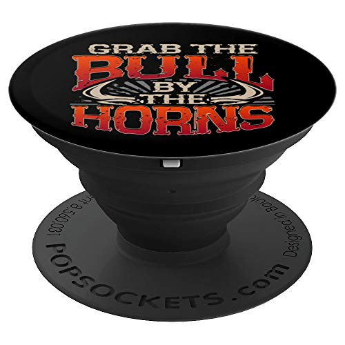 Grab The Bull By The Horns Rodeo PopSockets Grip and Stand for Phones and Tablets