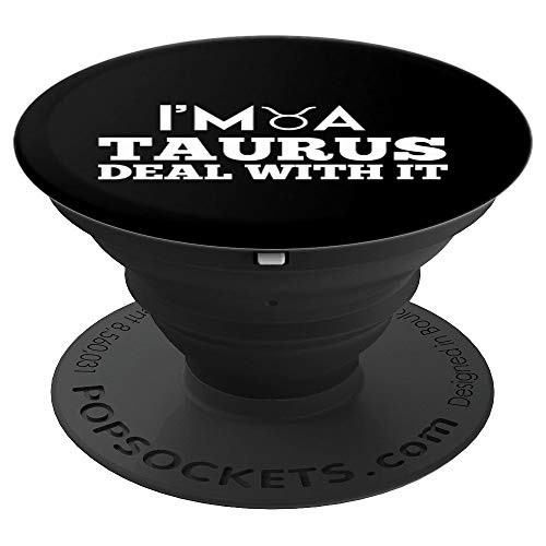 Im A Taurus Deal With It Funny Astrology Zodiac Sign Gift PopSockets Grip and Stand for Phones and Tablets