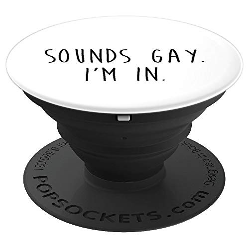 Funny Gay Pride Sounds Gay Im In LGBTQ PopSockets Grip and Stand for Phones and Tablets Funny Gay Pride Sounds Gay Im In LGBTQ PopSockets Grip and Stand for Phones and Tablets