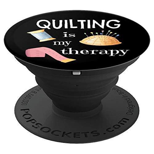 Quilting is My Therapy Phone Grip and Stand for Quilter Gift PopSockets Grip and Stand for Phones and Tablets Quilting is My Therapy Phone Grip and Stand for Quilter Gift PopSockets Grip and Stand for Phones and Tablets