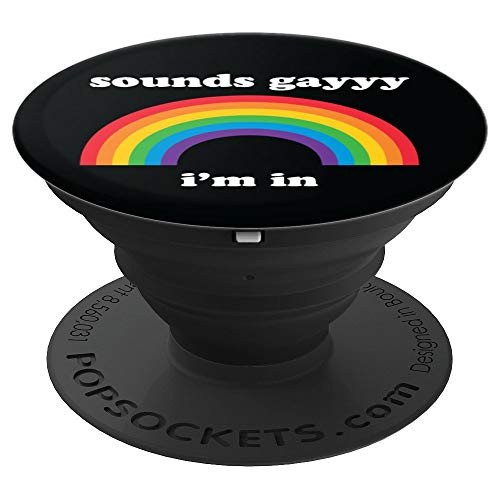 Sounds Gay Im In LGBT Pride Stuff Funny LGBTQ Accessories PopSockets Grip and Stand for Phones and Tablets Sounds Gay Im In LGBT Pride Stuff Funny LGBTQ Accessories PopSockets Grip and Stand for Phones and Tablets