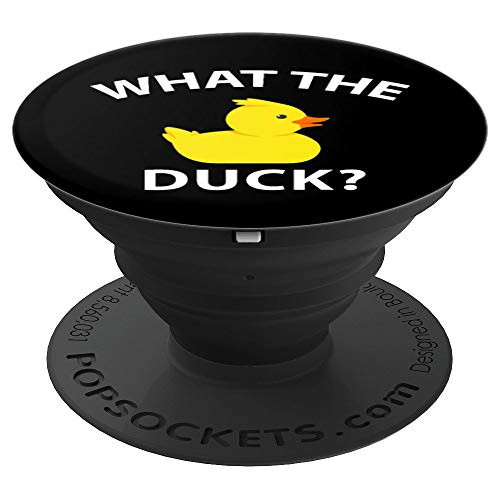 What The Duck Funny Duck Saying Rubber Duck PopSockets Grip and Stand for Phones and Tablets