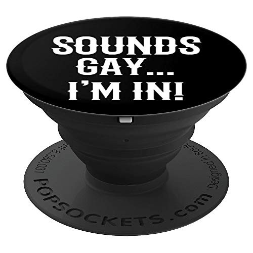 Funny Gay Pride Fest Sounds Gay Im In LGBTQ Gift PopSockets Grip and Stand for Phones and Tablets Funny Gay Pride Fest Sounds Gay Im In LGBTQ Gift PopSockets Grip and Stand for Phones and Tablets