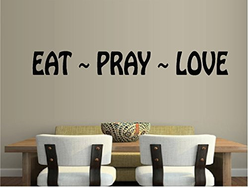 Eat Pray Love Quote Religious Kitchen Vinyl Wall Decal