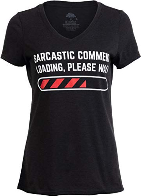 Sarcastic Comment Loading Please Wait Funny Sarcasm Humor for Women TShirt TopVneckXL Vintage Black
