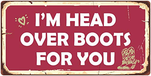 StickerPirate 913HS Im Head Over Boots for You 5x10 Aluminum Hanging Novelty Sign