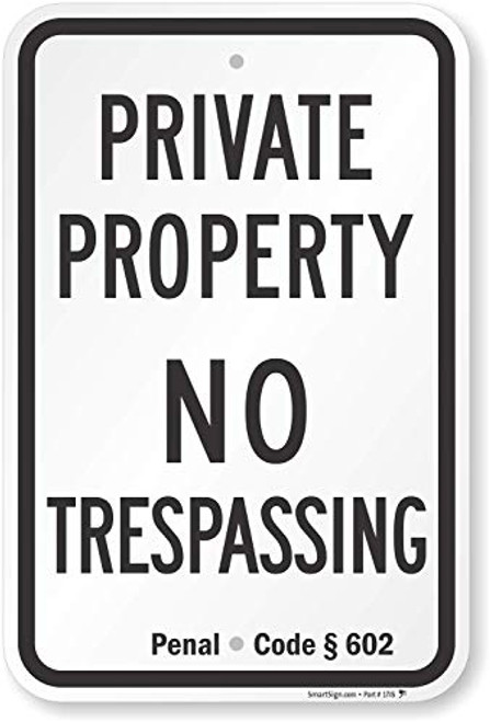 SmartSign California No Trespassing Sign Private Property Sign with Official California Penal Code 602  12x18 Inches  63 Mil Thick Aluminum Metal Sign RustFree Made in USA