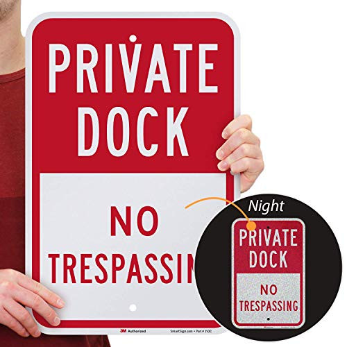 SmartSign Private Dock  No Trespassing Sign  12 x 18 3M Engineer Grade Reflective Aluminum