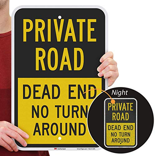 SmartSign Private Road  Dead End No Turn Around Sign  12 x 18 3M Engineer Grade Reflective Aluminum