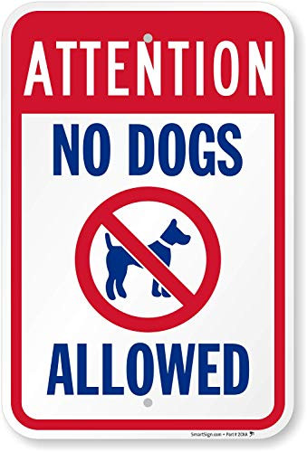 SmartSign Attention  No Dogs Allowed Sign  12 x 18 Aluminum