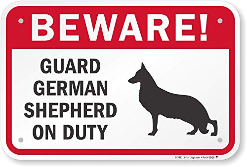 SmartSign Beware Guard German Shepherd On Duty Sign  12 x 18 Aluminum