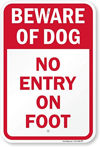 SmartSign Beware Of Dog  No Entry on Foot Sign  12 x 18 Aluminum
