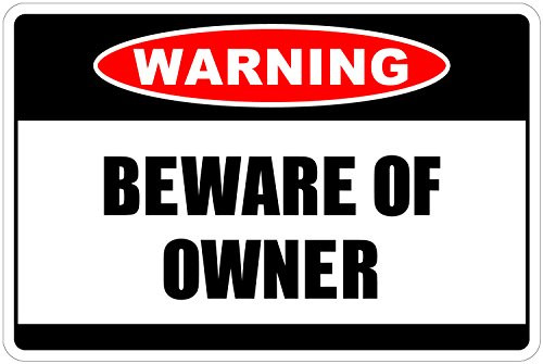 StickerPirate Beware of Owner Warning 8 x 12 Funny Metal Novelty Sign Aluminum NS 4017